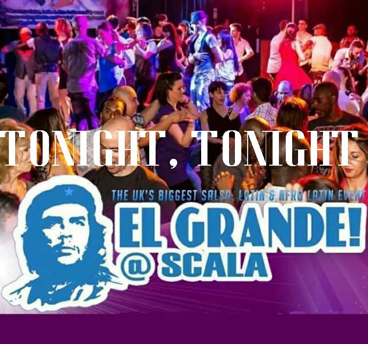 Looking forward to Salsa dancing at El Grande tonight at Scala from 21:00 to 05:00 4 rooms for salsa, cuban, bachata & kizomba - usually attended by at least 1000 dancers!